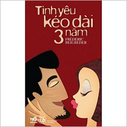 Tình Yêu Kéo Dài 3 Năm - Frédéric Beigbeder - Bơ Đậu Phộng